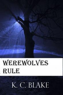 Werewolves Rule (The Rule Series) Werewolves Rule (The Rule Series)