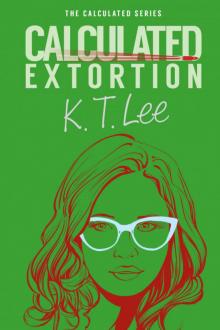 Calculated Extortion Calculated Extortion
