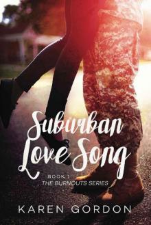 Suburban Love Song (Burnouts Book 1) Suburban Love Song (Burnouts Book 1)