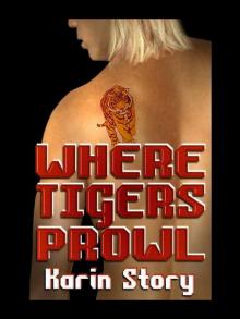 WHERE TIGERS PROWL WHERE TIGERS PROWL