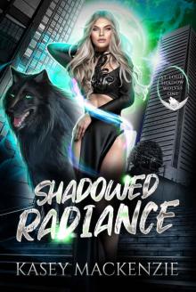 Shadowed Radiance (St. Louis Shadow Wolves Book 1) Shadowed Radiance (St. Louis Shadow Wolves Book 1)