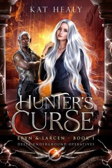 Hunter's Curse - Eryn and Larcen (Book 1): Delta Underground Operatives