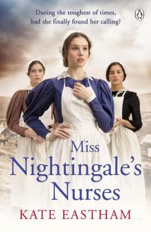 Miss Nightingale's Nurses Miss Nightingale's Nurses