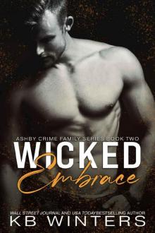 Wicked Embrace: A Dark Mafia Romance (Ashby Crime Family Book 2)