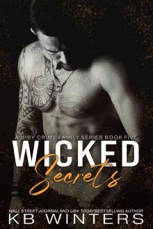 Wicked Secrets: A Dark Mafia Romance (Ashby Crime Family Book 5)