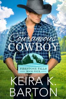 The Courageous Cowboy (Firestone Falls Book 4)