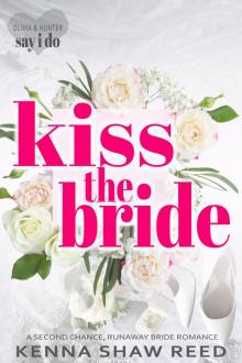 Kiss the Bride: a second chance, runway bride romance