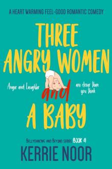 Three Angry Women and a Baby Three Angry Women and a Baby