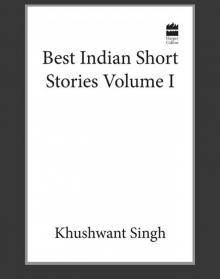 Khushwant Singh Best Indian Short Stories Volume 1 Khushwant Singh Best Indian Short Stories Volume 1