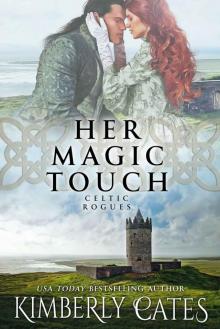Her Magic Touch (Celtic Rogues Book 3) Her Magic Touch (Celtic Rogues Book 3)