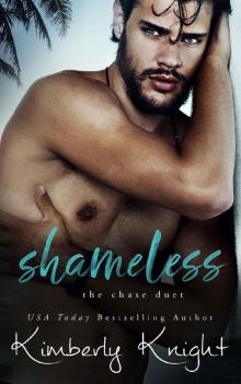 Shameless: A Friends to Lovers Vacation Romance (The Chase Duet Book 2) Shameless: A Friends to Lovers Vacation Romance (The Chase Duet Book 2)