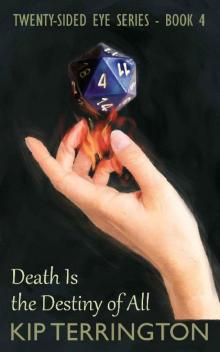 Death Is the Destiny of All (The Twenty-Sided Eye Series Book 4)