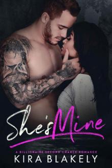 She's Mine: A Billionaire Second Chance Romance