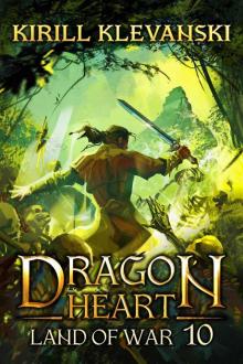 Land of War. Dragon Heart (A LitRPG Wuxia) series: Book 10