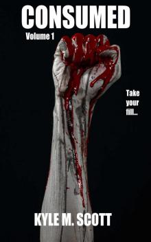 Consumed - Volume 1: An Extreme Horror Anthology.