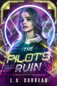 The Pilot's Ruin (The Trader's Menagerie Book 2)