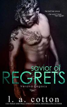 Savior of Regrets: A Mafia Romance Standalone (Verona Legacy Book 4) Savior of Regrets: A Mafia Romance Standalone (Verona Legacy Book 4)