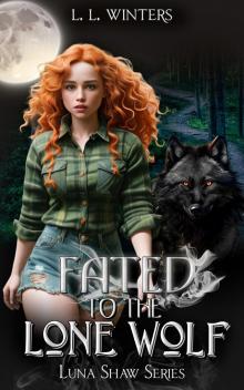 Fated to the Lone Wolf: The Luna Shaw Series