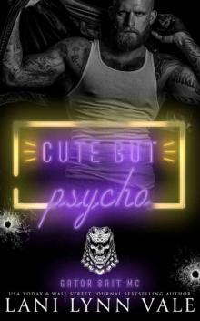 Cute But Psycho (Gator Bait MC Book 3)