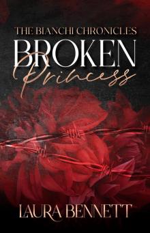 Broken Princess (The Bianchi Chronicles Book 1)
