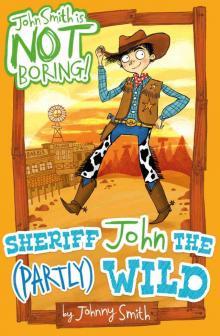 Sheriff John the (Partly) Wild Sheriff John the (Partly) Wild