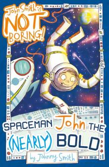 Spaceman John the (Nearly) Bold Spaceman John the (Nearly) Bold