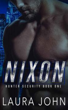 Nixon: An m/m bodyguard romance (Hunter Security) Nixon: An m/m bodyguard romance (Hunter Security)