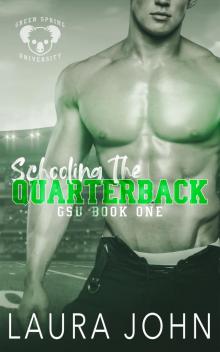 Schooling The Quarterback: an m/m college sports romance (GSU) Schooling The Quarterback: an m/m college sports romance (GSU)