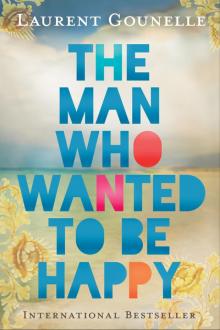 The Man Who Wanted to Be Happy The Man Who Wanted to Be Happy