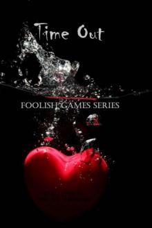 Time Out (Foolish Games Series) Time Out (Foolish Games Series)