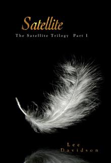 Satellite: The Satellite Trilogy, Part I