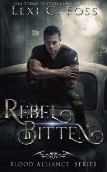 Rebel Bitten (Blood Alliance Book 4) Rebel Bitten (Blood Alliance Book 4)