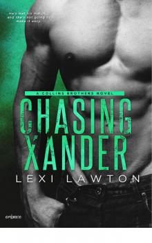 Chasing Xander_Collins Brothers