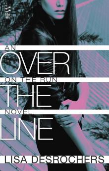 Over the Line: On the Run Novel Over the Line: On the Run Novel