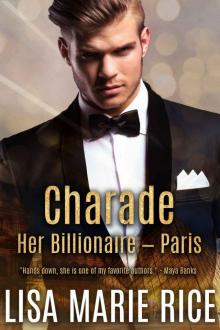 Charade: Her Billionaire - Paris Charade: Her Billionaire - Paris