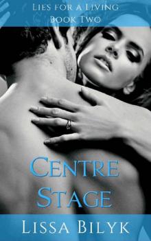 Centre Stage (Lies for a Living Book 2)