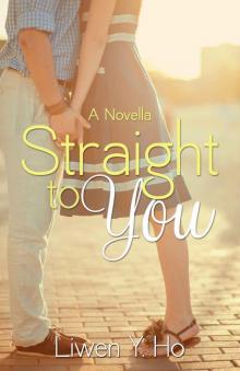 Straight To You: A Novella (Taking Chances Series Book 1) Straight To You: A Novella (Taking Chances Series Book 1)