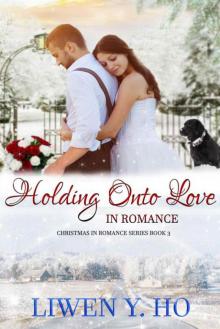 Holding Onto Love In Romance (Christmas In Romance Book 3)