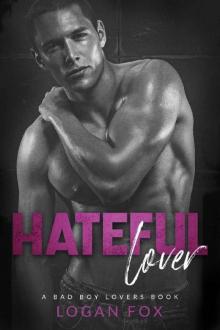 Hateful Lover: A Dark New Adult Enemies to Lovers Standalone Romance (Bad Boy Lovers)