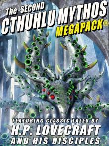 The Second Cthulhu Mythos MEGAPACK® The Second Cthulhu Mythos MEGAPACK®