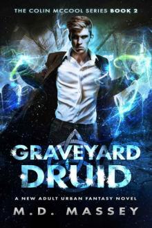 Graveyard Druid: A New Adult Urban Fantasy Novel (The Colin McCool Paranormal Suspense Series Book 2)