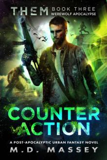 THEM Counteraction: Werewolf Apocalypse: A Zombie Apocalypse Military Novel (THEM Paranormal Zombie Apocalypse Series Book 3)