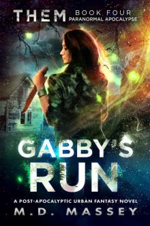 THEM Gabby's Run: Paranormal Apocalypse: A Zombie Apocalypse Military Novel (THEM Paranormal Zombie Apocalypse Series Book 4)