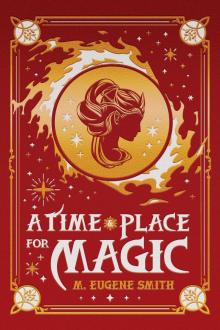 A Time and Place for Magic