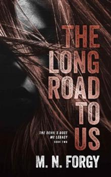 The Long Road to Us (Devil's Dust MC Legacy Book 2)