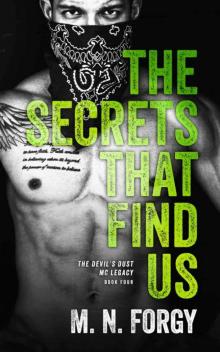 The Secrets That Find Us: The Secrets That Find Us (Devil's Dust MC Legacy) (The Devils Dust MC Legacy Book 4)