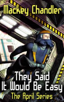 They Said It Would Be Easy (April Book 7) They Said It Would Be Easy (April Book 7)