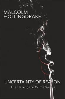 Uncertainty of Reason: Book Eleven in the Harrogate Crime Series