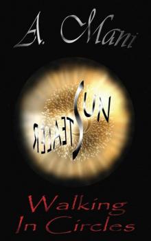 Sun Stealer. Walking In Circles Sun Stealer. Walking In Circles