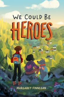 We Could Be Heroes We Could Be Heroes